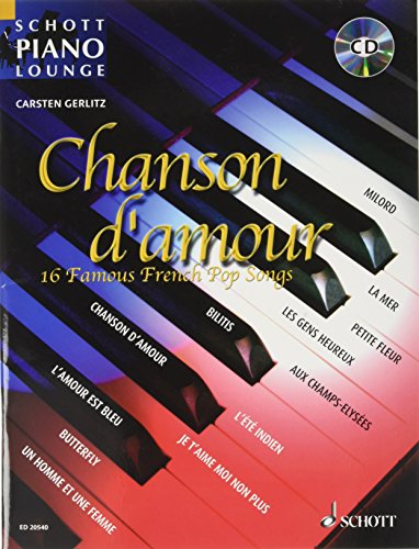 Chanson d'amour: 16 Famous French Pop Songs. Klavier. Ausgabe mit CD.: 16 bekannte französische Pop-Songs. Klavier. (Schott Piano Lounge)